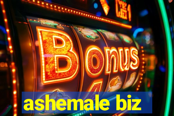 ashemale biz